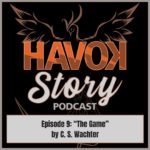 Havok Story Podcast Y1 E09 The Game