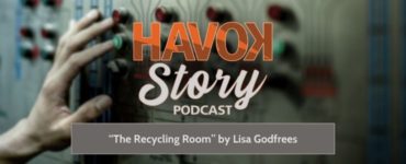 "The Recycling Room" By Lisa Godfrees on the Havok Story Podcast