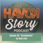 Featured on the Havok Story Podcast - Click to listen