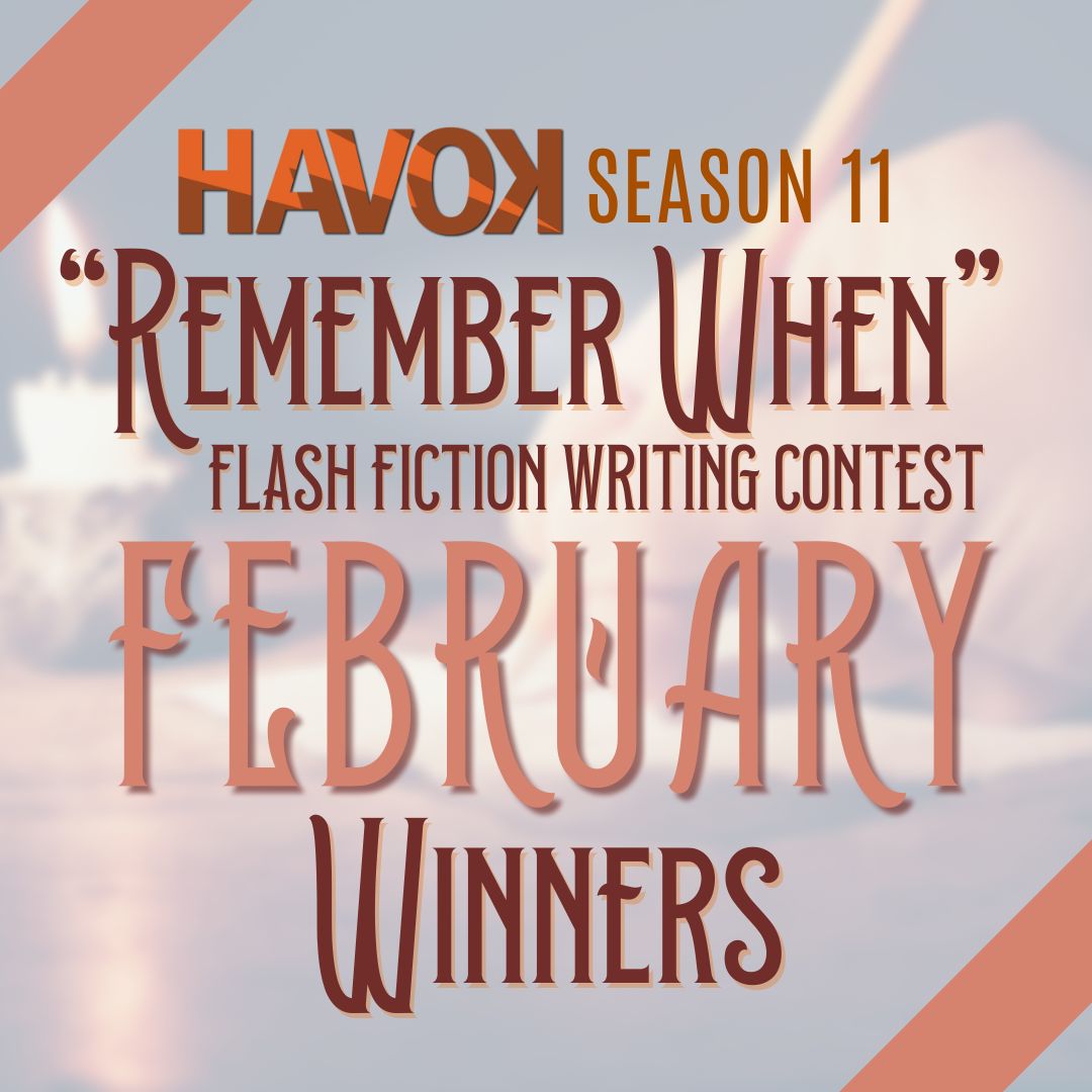Announcing “Remember February” Flash Fiction Contest Winners! – Havok ...